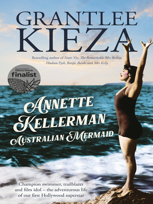 Title details for Annette Kellerman, Australian Mermaid by Grantlee Kieza - Available